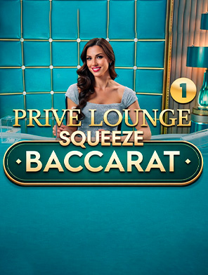 Privé Lounge Baccarat Squeeze 1